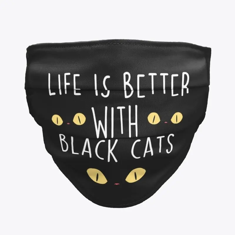 Life Is Better With Black Cats