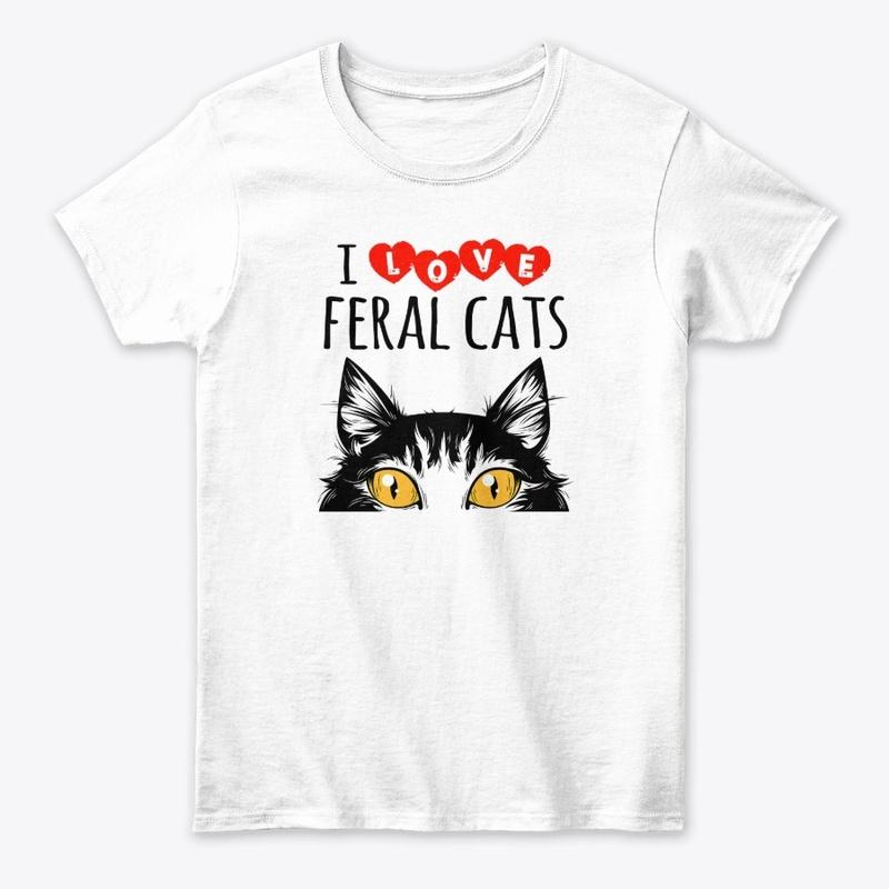 I LOVE FERAL CATS