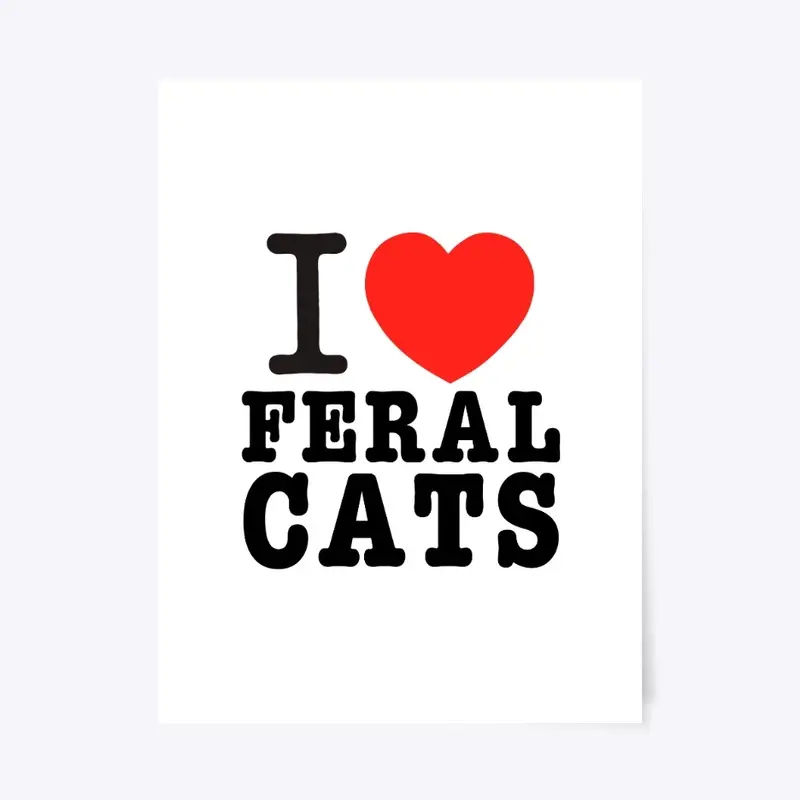 I Love Feral Cats