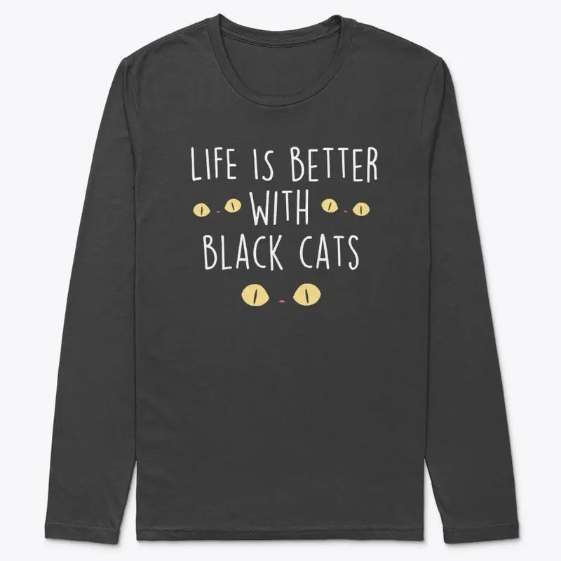 Life Is Better With Black Cats