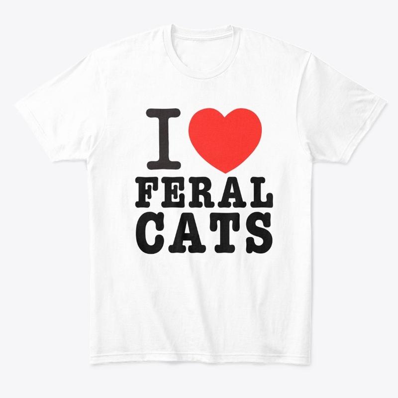 I Love Feral Cats