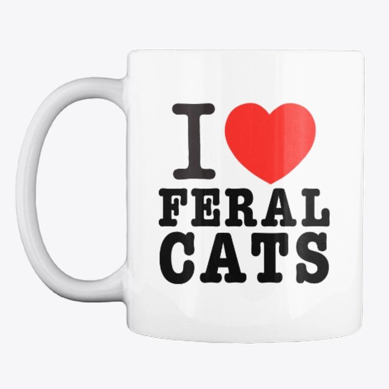 I Love Feral Cats