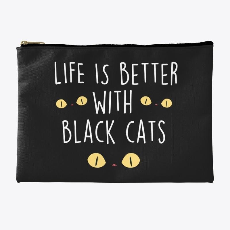 Life Is Better With Black Cats