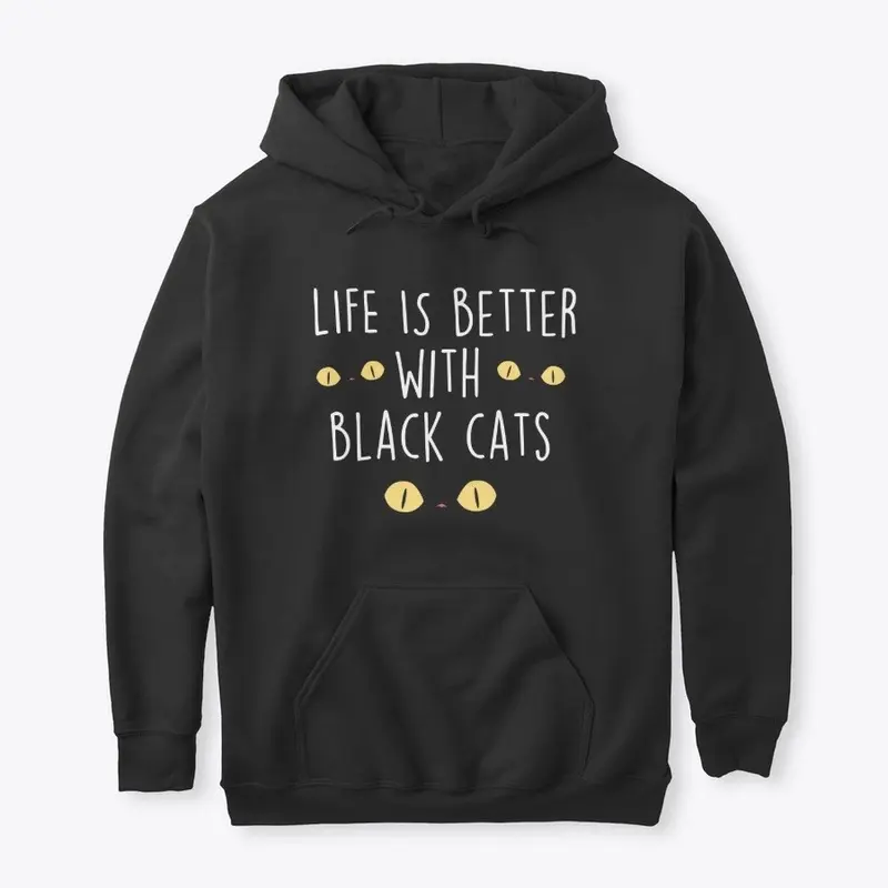 Life Is Better With Black Cats